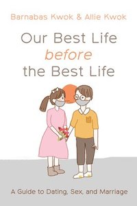 bokomslag Our Best Life Before the Best Life