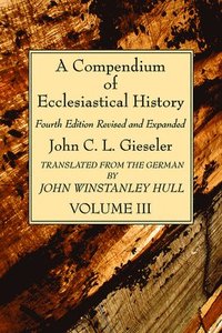 bokomslag Compendium of Ecclesiastical History, Volume 3