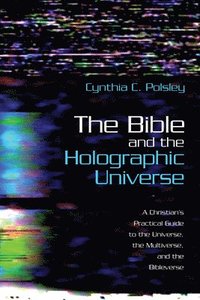 bokomslag The Bible and the Holographic Universe