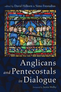 bokomslag Anglicans and Pentecostals in Dialogue