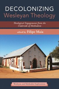 bokomslag Decolonizing Wesleyan Theology