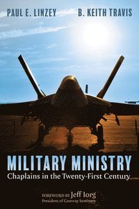 bokomslag Military Ministry: Chaplains in the Twenty-First Century