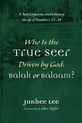 Who Is the True Seer Driven by God: Balak or Balaam? 1