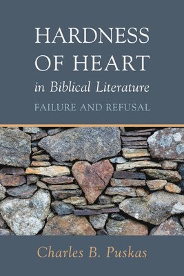 Hardness of Heart in Biblical Literature 1