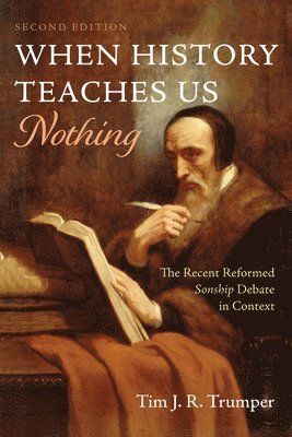 Tim J R Trumper, Tim J. R. Trumper - When History Teaches Us Nothing, Second Edition, Inbunden