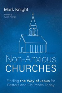 bokomslag Non-Anxious Churches