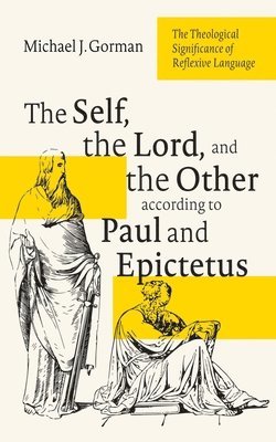 bokomslag Self, the Lord, and the Other According to Paul and Epictetus
