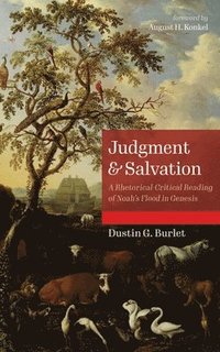 bokomslag Judgment and Salvation: A Rhetorical-Critical Reading of Noah's Flood in Genesis