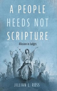 bokomslag People Heeds Not Scripture
