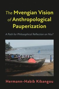 bokomslag The Mvengian Vision of Anthropological Pauperization