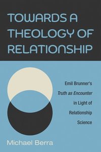 bokomslag Towards a Theology of Relationship