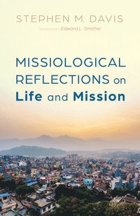 bokomslag Missiological Reflections on Life and Mission