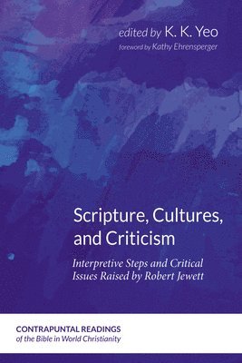 K K Yeo - Scripture, Cultures, and Criticism, Inbunden