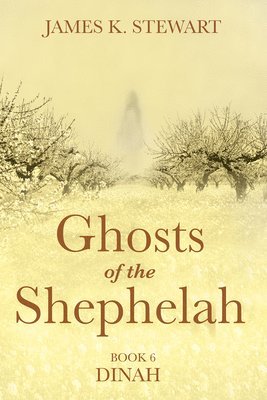 bokomslag Ghosts of the Shephelah, Book 6