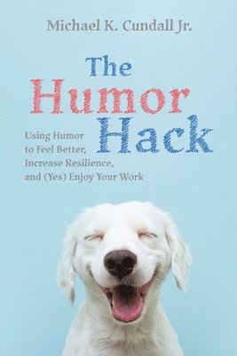 Michael K Cundall - Humor Hack, Inbunden