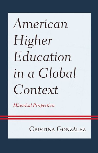Cristina González - American Higher Education in a Global Context, Häftad