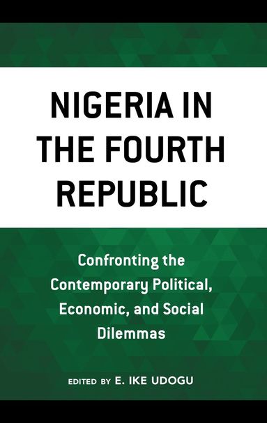 E. Ike Udogu - Nigeria in the Fourth Republic, Inbunden