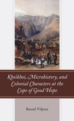 Khoikhoi, Microhistory, and Colonial Characters at the Cape of Good Hope 1