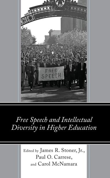 James Stoner, Paul Carrese, Carol McNamara - Free Speech and Intellectual Diversity in Higher Education, Häftad