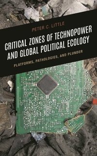 bokomslag Critical Zones of Technopower and Global Political Ecology