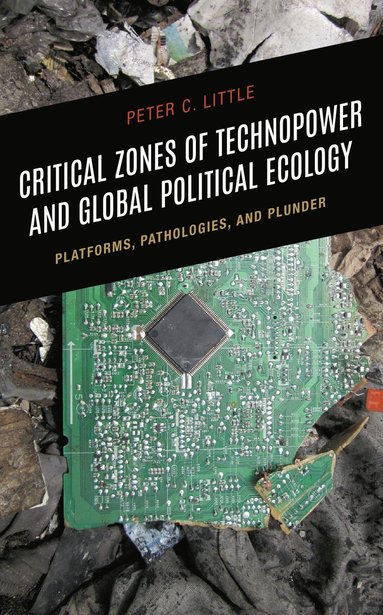 bokomslag Critical Zones of Technopower and Global Political Ecology