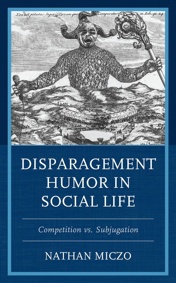 Nathan Miczo - Disparagement Humor in Social Life, Inbunden