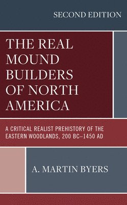 bokomslag The Real Mound Builders of North America