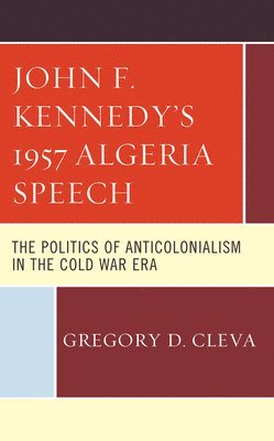 bokomslag John F. Kennedy's 1957 Algeria Speech