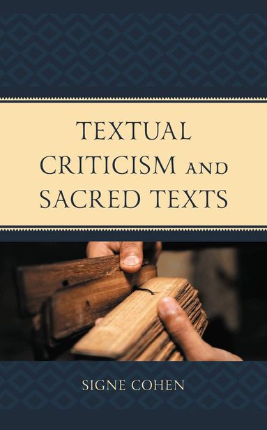 Signe Cohen - Textual Criticism and Sacred Texts, Inbunden