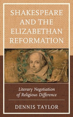bokomslag Shakespeare and the Elizabethan Reformation