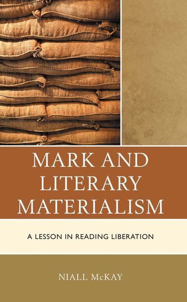 Niall McKay - Mark and Literary Materialism, Inbunden