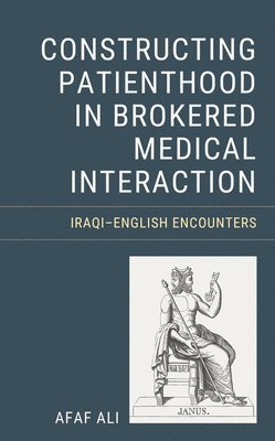 Constructing Patienthood in Brokered Medical Interaction 1