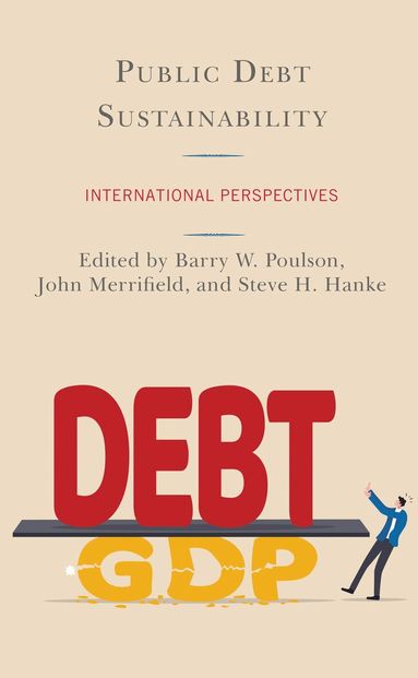 Barry W. Poulson, John Merrifield, Steve H. Hanke - Public Debt Sustainability, Inbunden