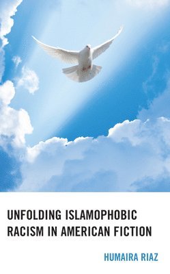 Unfolding Islamophobic Racism in American Fiction 1