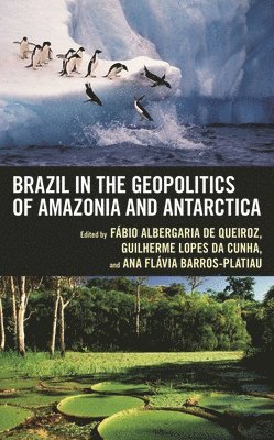 bokomslag Brazil in the Geopolitics of Amazonia and Antarctica