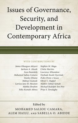 Mohamed  Saliou Camara, Alem Hailu, Sabella O. Abidde, Mohamed Saliou Camara - Issues of Governance, Security, and Development in Contemporary Africa, Inbunden