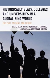 bokomslag Historically Black Colleges and Universities in a Globalizing World