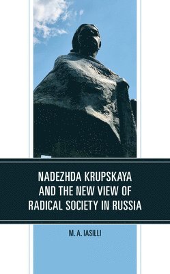 bokomslag Nadezhda Krupskaya and the New View of Radical Society in Russia
