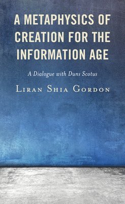 A Metaphysics of Creation for the Information Age 1