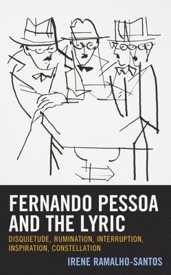 Irene Ramalho-Santos - Fernando Pessoa and the Lyric, Inbunden