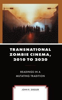 Transnational Zombie Cinema, 2010 to 2020 1