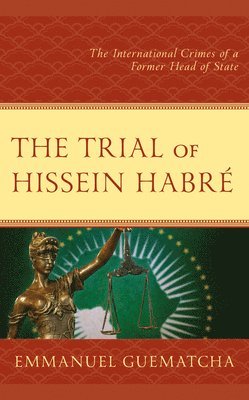 Emmanuel Guematcha - Trial of Hissein Habré, Inbunden. Tillgänglighet: Lägg i varukorg