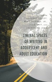 bokomslag Liminal Spaces of Writing in Adolescent and Adult Education