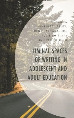 bokomslag Liminal Spaces of Writing in Adolescent and Adult Education