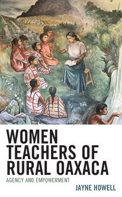 Women Teachers of Rural Oaxaca 1