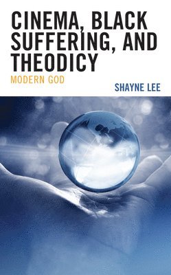 Shayne Lee - Cinema, Black Suffering, and Theodicy, Häftad