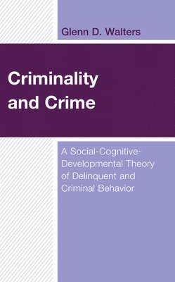 Glenn D. Walters - Criminality and Crime, Inbunden