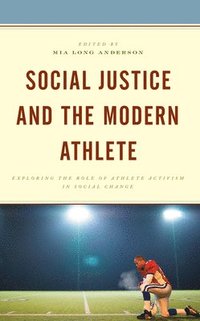 bokomslag Social Justice and the Modern Athlete