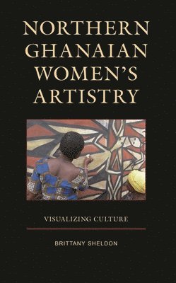 bokomslag Northern Ghanaian Women's Artistry