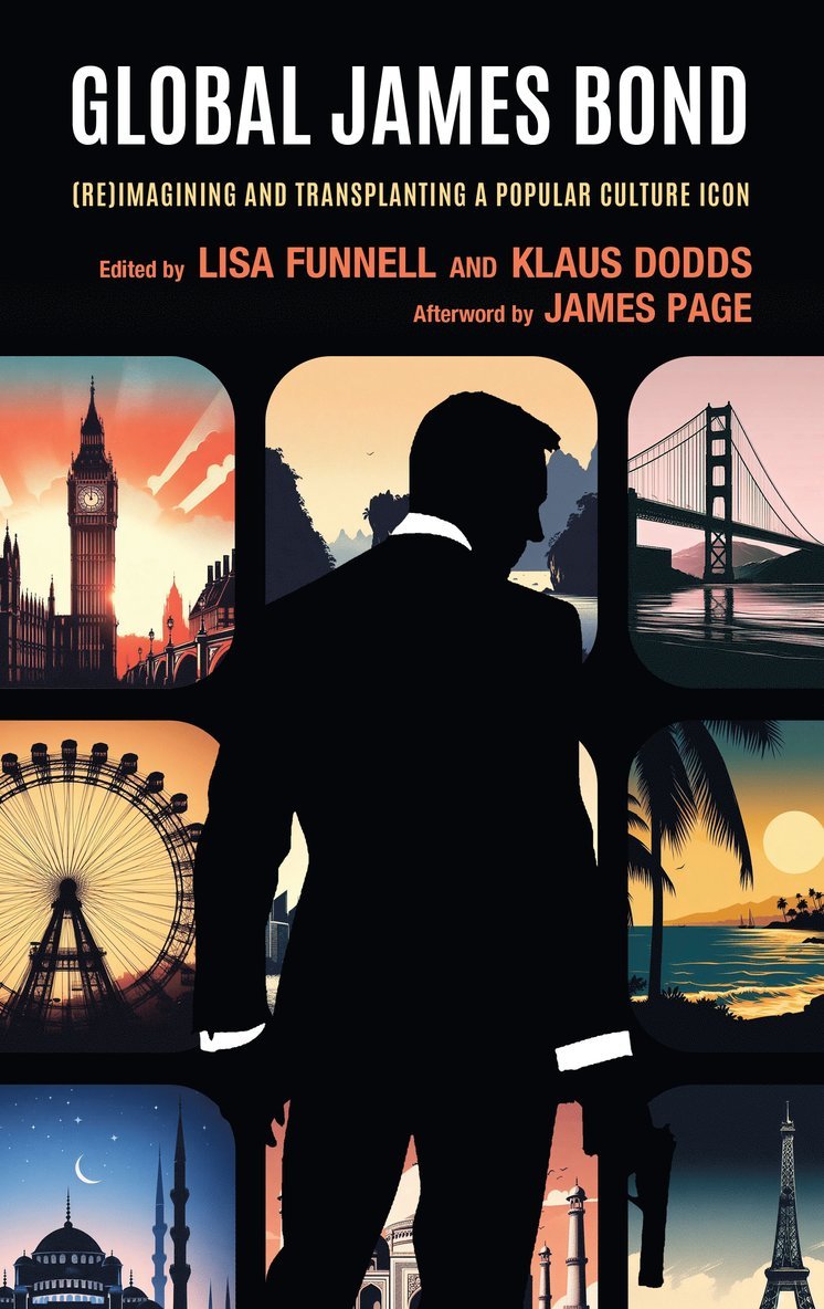 Lisa Funnell, Klaus Dodds - Global James Bond, Inbunden